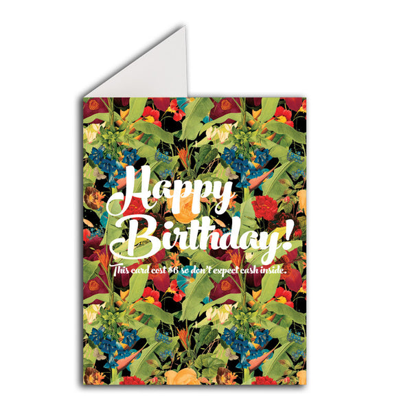 Greeting Card: Happy Birthday (This Card Cost $6 So Don't Expect Cash Inside)
