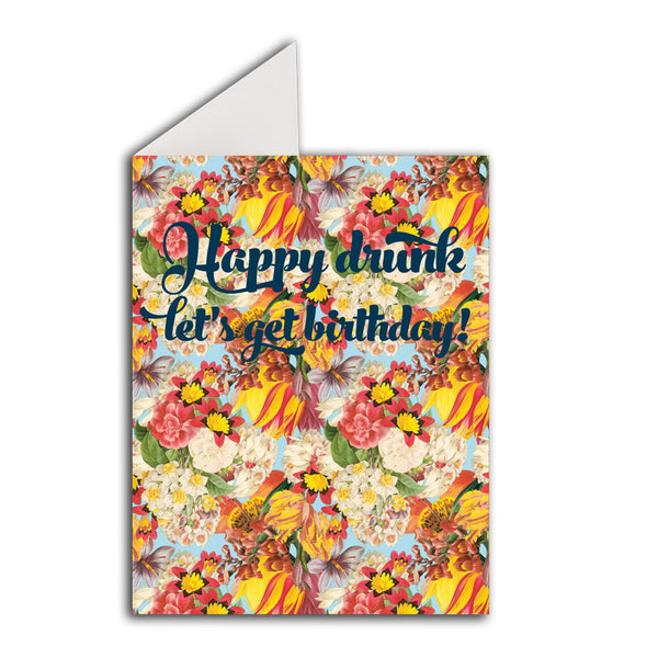 Greeting Card: Happy Drunk Let's Get Birthday!