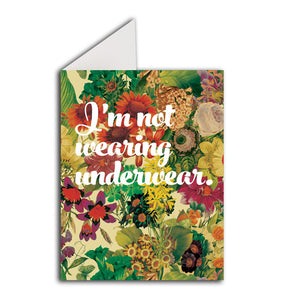 Greeting Card: I'm Not Wearing Underwear.